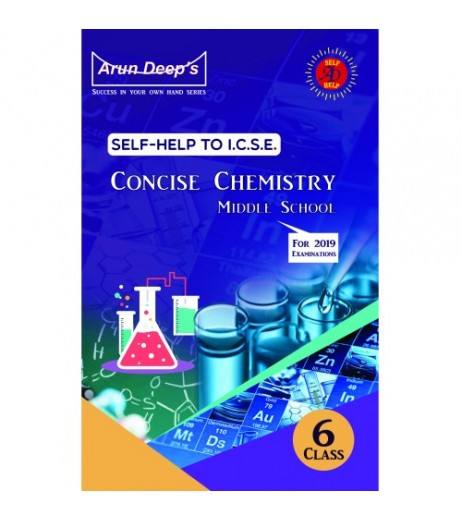 Arun DeepS Self-Help to I.C.S.E. Concise Chemistry Middle School 6 ICSE Class 6 - SchoolChamp.net